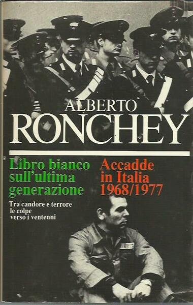 Libro bianco sull'ultima generazione. Accadde in Italia 1968/1977