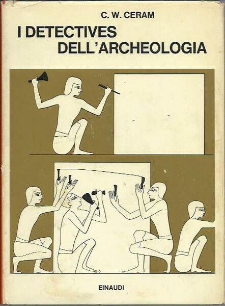 I detectives dell'archeologia. Le grandi scoperte archeologiche nel racconto dei …