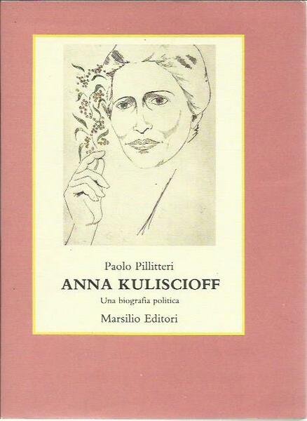 Anna Kuliscioff. Una biografia politica