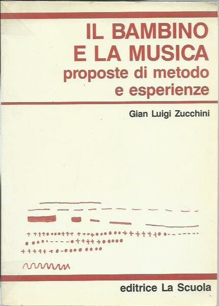 Il bambino e la musica. Proposte di metodo e esperienze