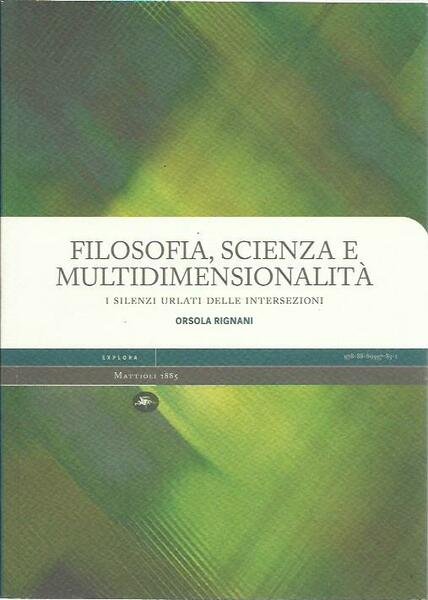 Filosofia, scienza e multidimensionalità. I silenzi urlati delle intersezioni