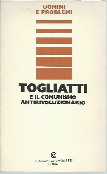 Togliatti e il comunismo antirivoluzionario