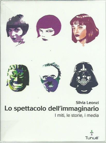 Lo spettacolo dell'immaginario. Storie, corpi, luoghi