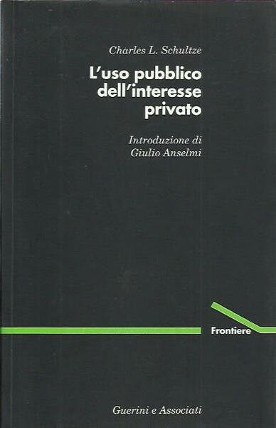 L'uso pubblico dell'interesse privato