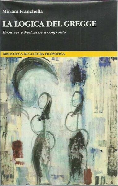 La logica del gregge. Brouwer e Nietzsche a confronto