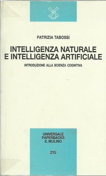 Intelligenza naturale e intelligenza artificiale. Introduzione alla scienza cognitiva