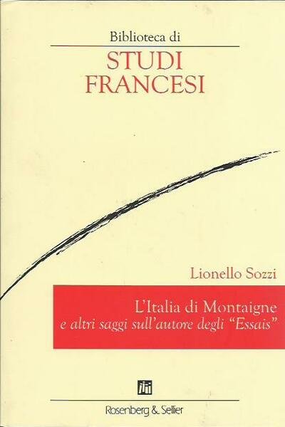 L'Italia di Montaigne e altri saggi sull'autore degli «Essais»