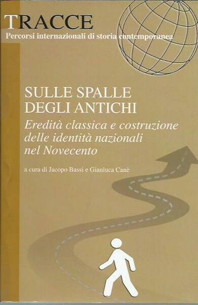 Sulle spalle degli antichi. Eredità classica e costruzione delle identità …