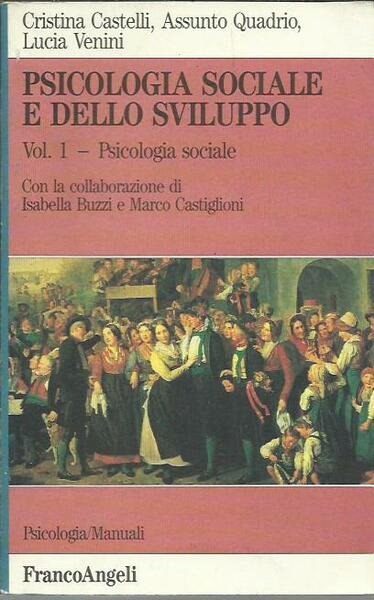 Psicologia sociale e dello sviluppo. Psicologia sociale (Vol. 1)