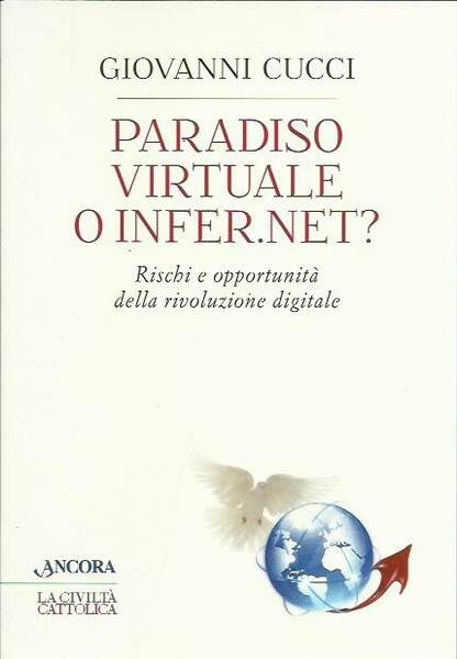 Paradiso virtuale o infer.net? Rischi e opportunità della rivoluzione digitale