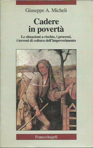 Cadere in povertà. Le situazioni a rischio, i processi, i …