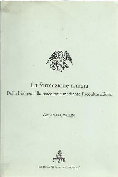 La formazione umana. Dalla biologia alla psicologia mediante l'acculturazione
