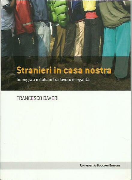 Stranieri in casa nostra. Immigrati e italiani tra lavoro e …