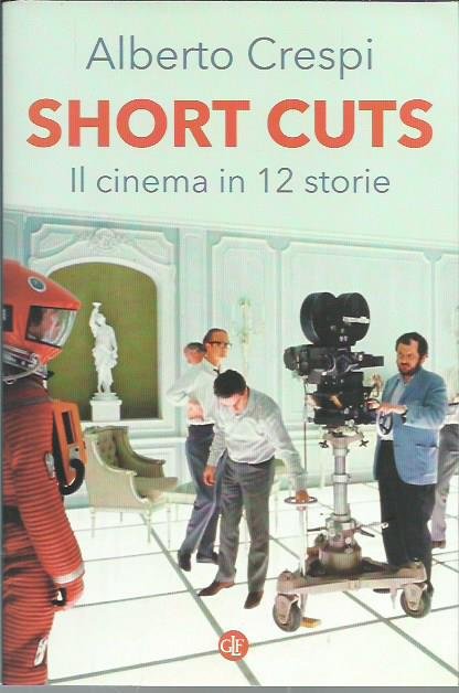Short cuts. Il cinema in 12 storie