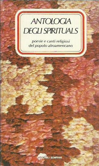 Antologia degli spirituals - poesie e canti religiosi del popolo …