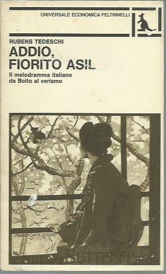 Addio, fiorito asil. Il melodramma italiano da Boito al verismo