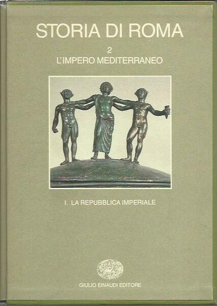Storia di Roma 2/I - L'impero mediterraneo I La repubblica …