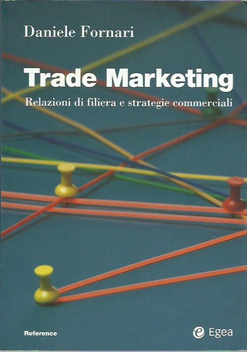 Trade marketing. Relazioni di filiera e strategie commerciali