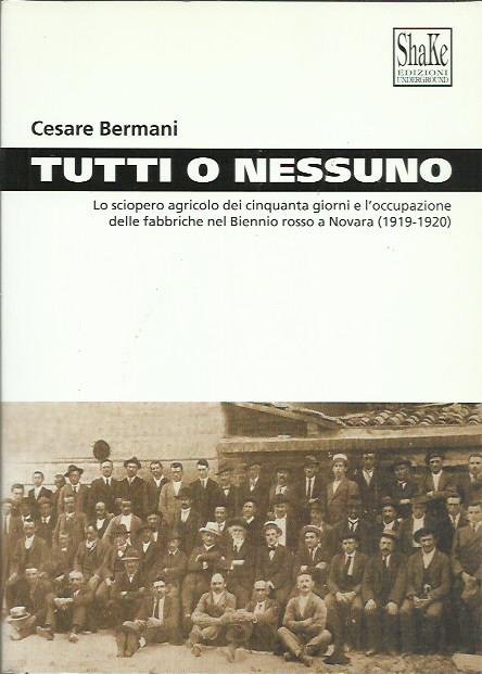 Tutti o nessuno. Lo sciopero agricolo dei cinquanta giorni e …