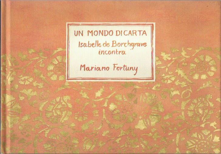 Un mondo di carta. Isabelle de Borchgrave incontra Mariano Fortuny