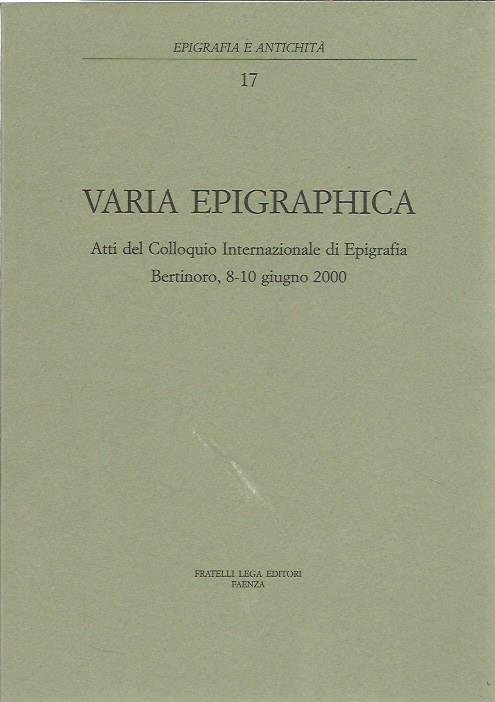 Varia epigraphica. Atti del Colloquio internazionale di epigrafia (Bertinoro, 8-10 …