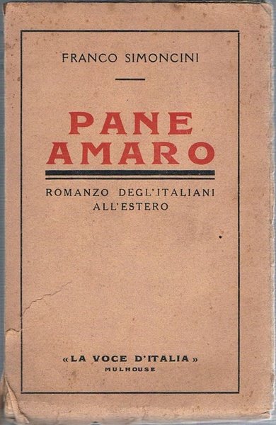 PANE AMARO.: Romanzo degl’italiani all’estero.