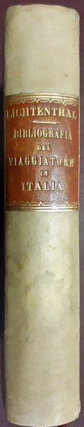 Manuale bibliografico del viaggiatore in Italia. Concernente località, storia, arti, …