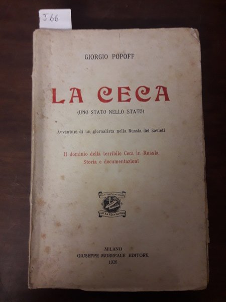 LA CECA. (UNO STATO NELLO STATO). AVVENTURE DI UN GIORNALISTA NELLA RUSSIA DEI SOVIETI. IL DOMINIO DELLA CECA IN RUSSIA. STORIA E DOCUMENTAZIONI.