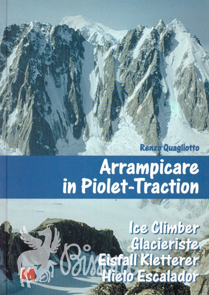 ARRAMPICARE IN PIOLTE-TRACTION - ICE CLIMBER, GLACIERISTE, EISFALL KLETTERER, HIELO …