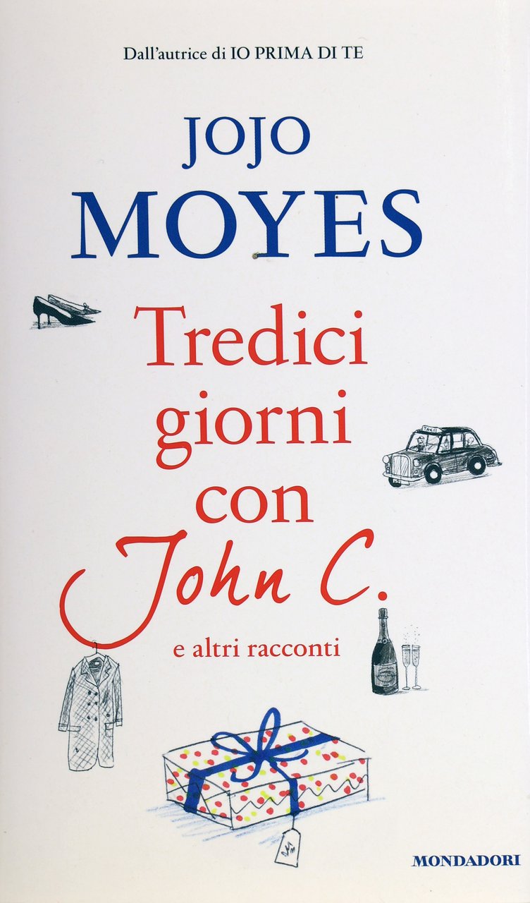 13 GIORNI CON JOHN C. E ALTRI RACCONTI