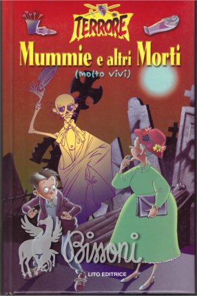 MUMMIE E ALTRI MORTI (MOLTO VIVI)