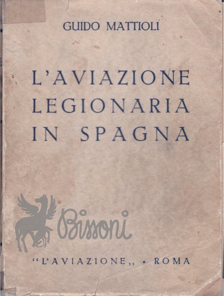 L'AVIAZIONE LEGIONARIA IN SPAGNA