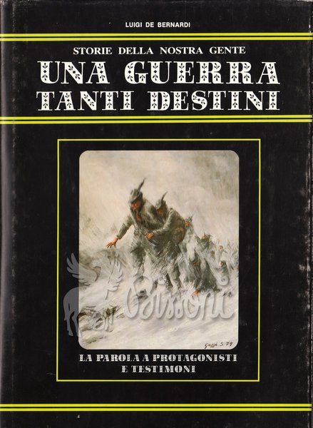 STORIE DELLA NOSTRA GENTE. UNA GUERRA, TANTI DESTINI. LA PAROLA …