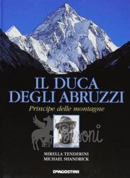 IL DUCA DEGLI ABRUZZI - PRINCIPE DELLE MONTAGNE