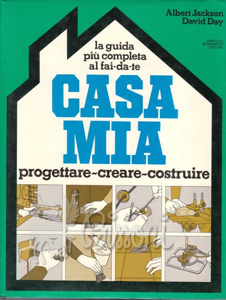 CASA MIA - LA GUIDA COMPLETA AL FAI DA TE …