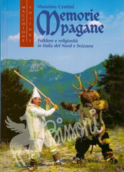 MEMORIE PAGANE - FOLKLORE E RELIGIOSITA' IN ITALIA DEL NORD …