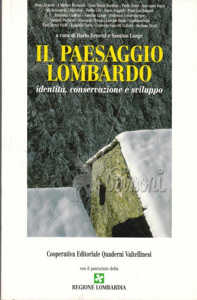 IL PAESAGGIO LOMBARDO - IDENTITA', CONSERVAZIONE, SVILUPPO.