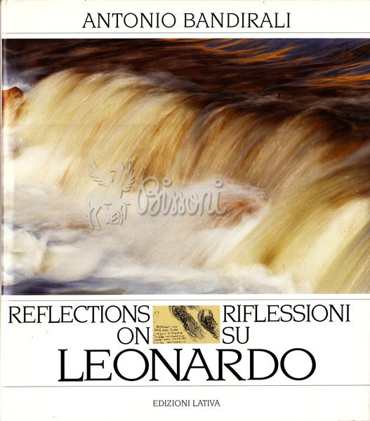 RIFLESSIONI SU LEONARDO - REFLECTIONS ON LEONARDO