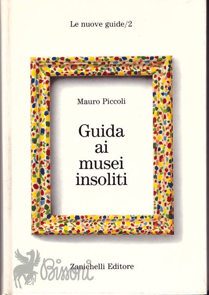 GUIDA AI MUSEI INSOLITI