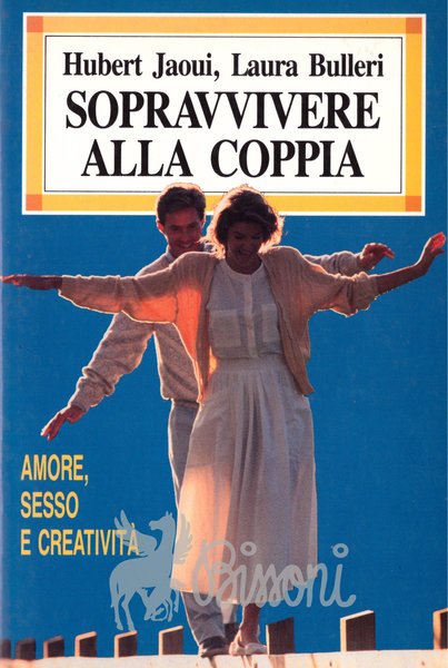 SOPRAVVIVERE ALLA COPPIA - AMORE, SESSO E CREATIVITA'