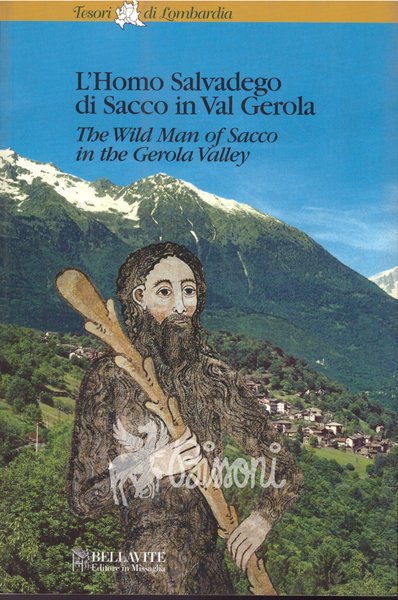 L'HOMO SELVADEGO DI SACCO IN VAL GEROLA -