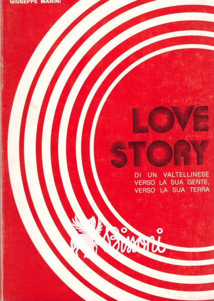 LOVE STORY DI UN VALTELLINESE VERSO LA SUA TERRA