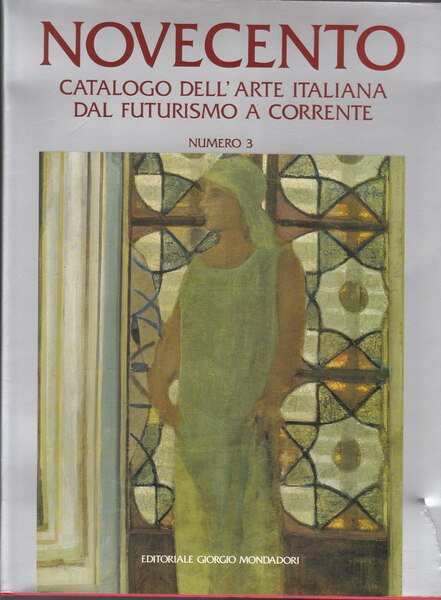 NOVECENTO. CATALOGO DELL'ARTE ITALIANA DAL FUTURISMO A CORRENTE. NUMERO 3.