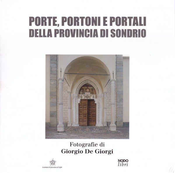 PORTE, PORTONI E PORTALI DELLA PROVINCIA DI SONDRIO