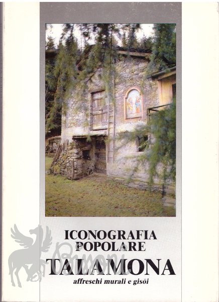 ICONOGRAFIA POPOLARE - TALAMONA - AFFRESCHI MURALI E GISOI