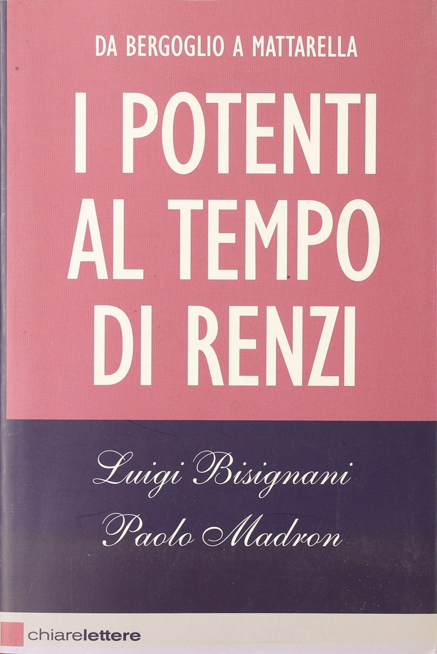 I POTENTI AL TEMPO DI RENZI