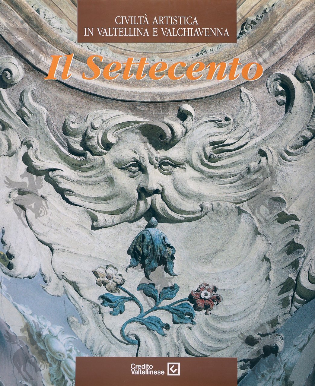 IL SETTECENTO CIVILTA' ARTISTICA IN VALTELLINA E VALCHIAVENNA