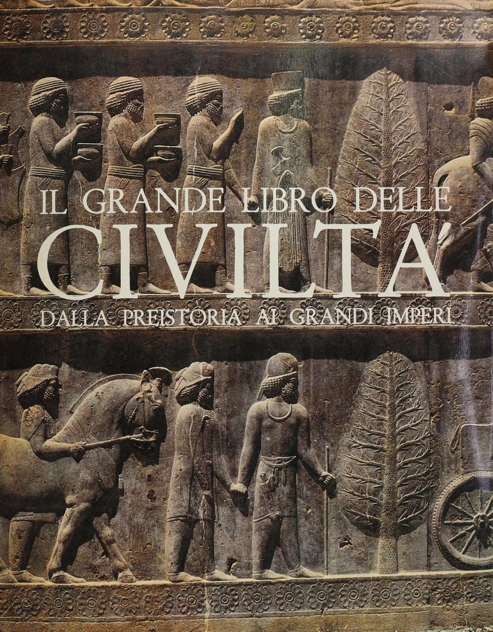 ILL GRANDE LIBRO DELLE CIVILTA' - DALLA PREISTORIA AI GRANDI …
