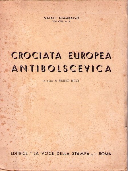 Crociata europea antibolscevica. A cura di Bruno Ricci.