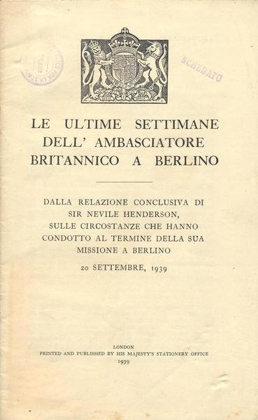 Le ultime settimane dell'Ambasciatore Britannico a Berlino. Dalla relazione conclusiva …